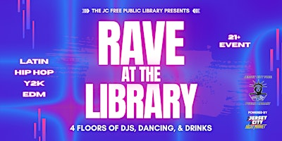 Rave at the Library | Jersey City Free Public Library
