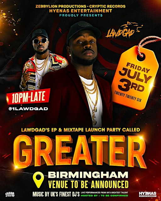 LawdGad's Birthday and EP Launch "Greater | B18 7AF