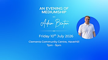 An Evening of Mediumship with Adam Benton | Clements Community Centre