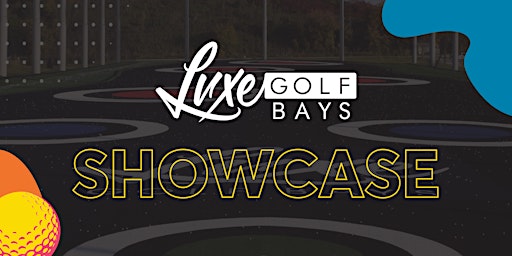 Luxe Golf Bays Showcase- March 6 | Luxe Golf Bays
