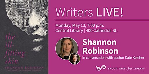 Shannon Robinson: "The Ill-Fitting Skin" | Enoch Pratt Free Library