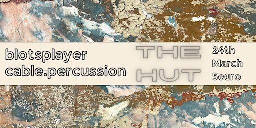 Blotsplayer / cable.percussion LIVE @ The Hut (Phibsboro) | The Hut