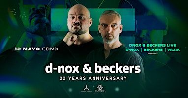 D-nox & Beckers 20 Years Aniversary after party | Ciudad de México