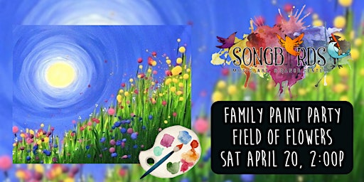 Family Paint Party at Songbirds- Field of Flowers | Songbirds Music, Art, & Dance Center