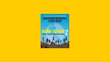 DOWNLOAD [EPUB]] Born to Run 2: The Ultimate Training Guide By Christopher | Delhi