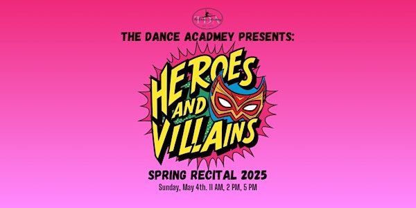 The Dance Academy's Spring Recital 5:00 p.m. | 37 Lemon St