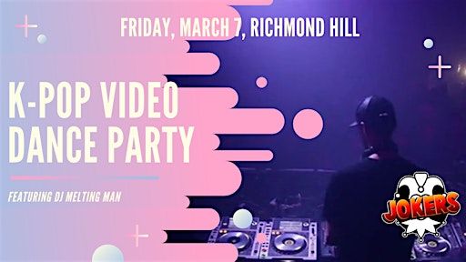 K-pop Video Dance Party - Richmond Hill | Jokers Theatre and Comedy Club