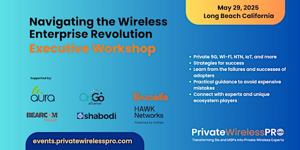 Navigating the Wireless Enterprise Revolution:  Executive Workshop | Long Beach Convention & Entertainment Center