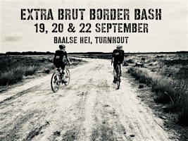 Extra Brut Border Bash '25 - Gravel & More | Camping Baalse Hei