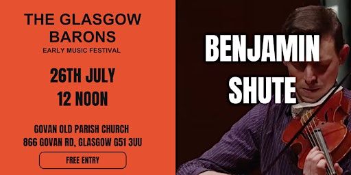 EMF 2025: Benjamin Shute – Violin Recital: From Bach to Brahms | Govan Old Parish Church