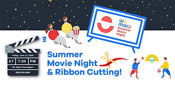 We Make's Summer Movie Night and Ribbon Cutting | 109 NJ-31