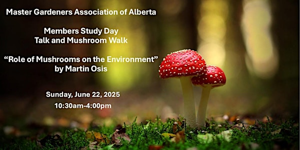 Role of Mushrooms on The Environment - MGAA Members Study Day | 3 A St Vital Ave