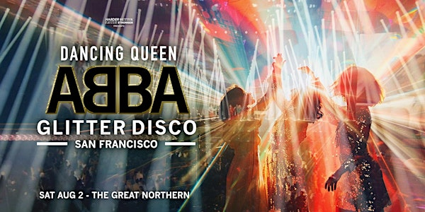Dancing Queen — ABBA Glitter Disco San Francisco | The Great Northern
