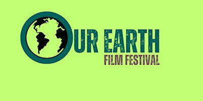 Our Earth Film Festival | BlueShore Financial Centre for the Performing Arts