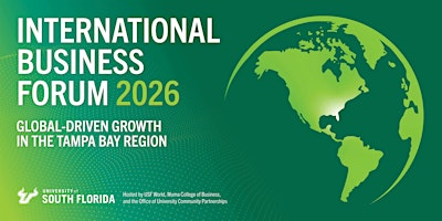 2026 International Business Forum: Global Driven Growth in Tampa Bay Region | Marshall Student Center