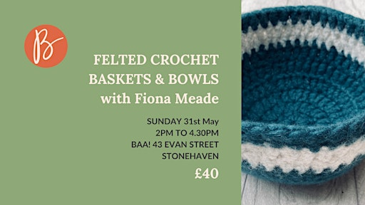 Next  Steps Crochet: Felted bowls and baskets (afternoon) | Baa!