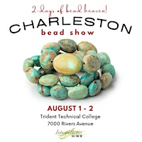 Charleston, SC Bead Show! August 1-2, 2026 | 7000 Rivers Ave