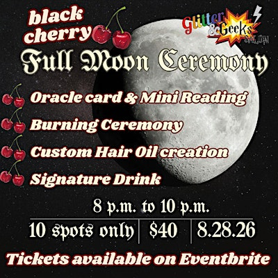 Black Cherry Full Moon Ceremony | Glitter & Geeks Salon