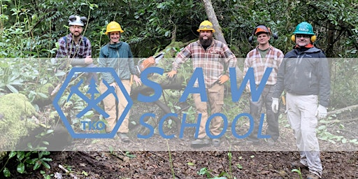 TKU Saw School: Chainsaw/Crosscut Training Course (3 Days) - Mt Hood | Zigzag Saw Training Center
