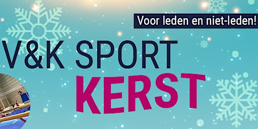 V&K Sport Kerst! | Sporthal Mellepark