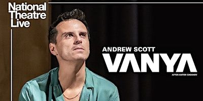 National Theatre Encore Screening: Vanya | Fincham Memorial Hall