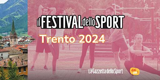Festival dello Sport - Dai Dai! con Gazzetta dello Sport | Trento