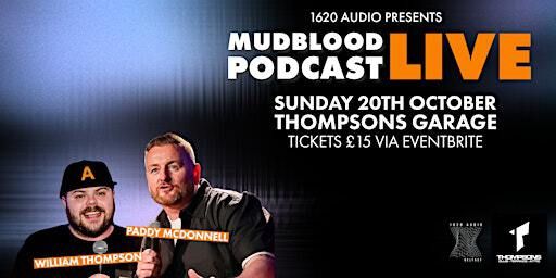 MUDBLOOD PODCAST LIVE | Thompsons Garage