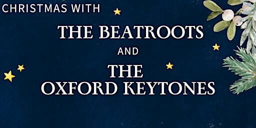 Christmas with the Beatroots and the Oxford Keytones | Somerville College Chapel