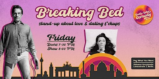 Breaking Bed: English Stand-up About Love & Dating F*ckups 07.02.25 | Oblomov Kreuzkoelln