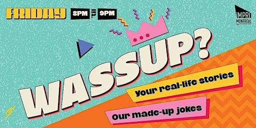 Wassup? | Impro Montréal / Montreal Improv