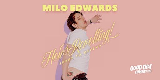 Milo Edwards | How Revolting! Sorry to Offend | Good Chat Comedy Club