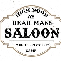 High Noon at Dead Mans Saloon: A Wild West Murder Mystery | Orlando's Southern BBQ