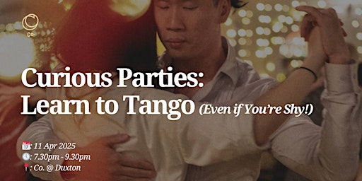Curious Parties: Learn to Tango (Even if You’re Shy) | Co. @ Duxton