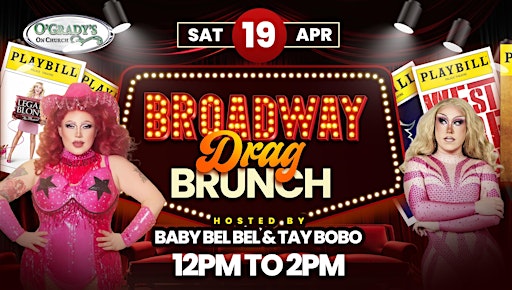 Broadway Drag Brunch | O'Grady's Restaurant On Church