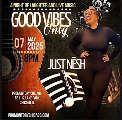 JUST NESH - GOOD VIBES ONLY | The Promontory