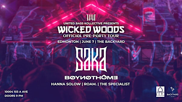WICKED WOODS PRE-PARTY (EDMONTON) FT. SAKA | The Backyard