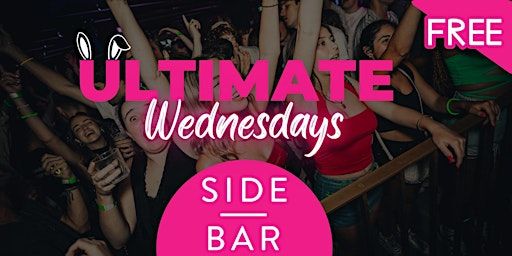 Ultimate Wednesdays: Free Entry @ Side Bar Wednesdays | Side Bar