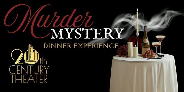 Old Hollywood Murder Mystery Dinner at the 20th Century Theater | 20th Century Theater
