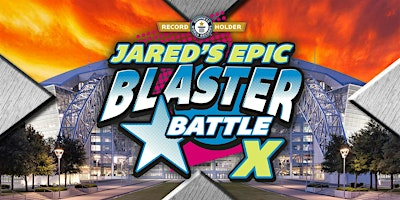 Jared's Epic Blaster Battle X | AT&T Stadium