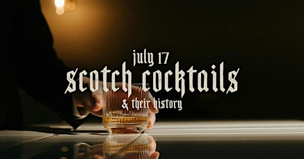 Scotch Cocktails and Their History | Soiled Dove