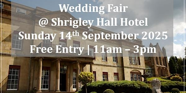 Cheshire Wedding Fayre at Shrigley Hall Hotel | Shrigley Park