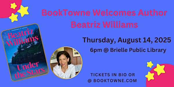 BookTowne Welcomes Beatriz Williams Author of Under the Stars | Brielle Public Library