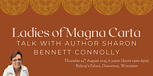 'Ladies of Magna Carta' Talk with author Sharon Bennett Connolly | The Old Palace