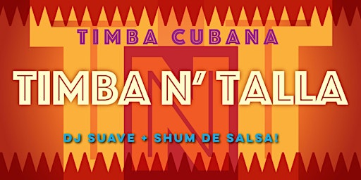 Cuban Friday with Timba N Talla aka TNT + DJ Suave + Shum de Salsa! | Lula Lounge
