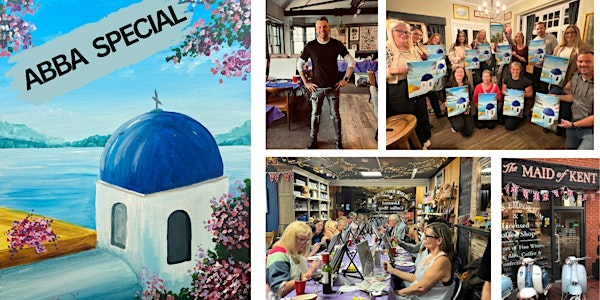 Paint Night - 'ABBA  SPECIAL, Santorini' - Tonbridge | The Maid of Kent