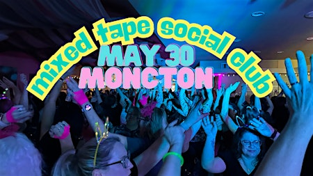 Mixed Tape Social Club -- Moncton in May | Crowne Plaza Moncton Downtown by IHG