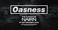 OASNESS (Oasis tribute) - Nairn | The Play House