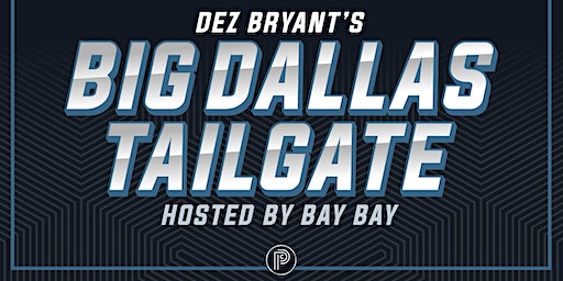 Dez Bryant’s Big Dallas Tailgate Hosted By Bay Bay (Cowboys v Commander’s ) | 1010 Collins Patio