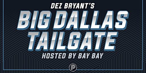 Dez Bryant’s Big Dallas Tailgate Hosted By Bay Bay (Cowboys v Commander’s ) | 1010 Collins Patio