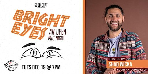 Bright Eyes | An Open Mic Comedy Night! | Good Chat Comedy Club